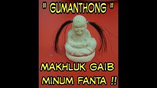 SPIRIT GUMANTHONG offering Fanta Makhluk Gaib KUMANTHONG [upl. by Kriste]