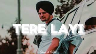 Tere Layi  Sidhu Moose Wala   Slowed X Reverb  Songs 🎧 [upl. by Cesare]