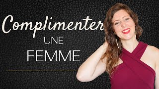 Comment COMPLIMENTER une FEMME  Quels sont les mots qui plaisent aux filles [upl. by Askwith]