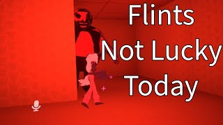 Flints Not Lucky Today [upl. by Tohcnarf]