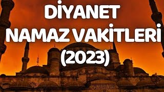 Diyanetin Namaz Vakitleri Takvimi Yaşadığınız Yere Göre Vakitler Ne Zaman [upl. by Ntisuj]