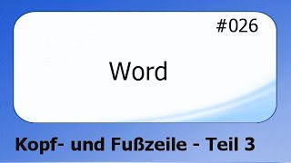 Word 026 Kopf und Fußzeile Teil 3 deutsch [upl. by Arabela]