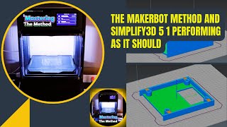 The Makerbot Method and Simplify3D 51 Performing As It Should  Mastering The Method [upl. by Yelnek]