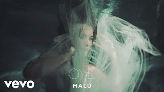 Malú  Oye Audio [upl. by Nilak]