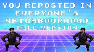 【Mashup】 you reposted in everyones neighborhood 【full version】 [upl. by Nuawed473]