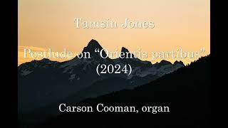 Tamsin Jones — Postlude on “Orientis partibus” 2024 for organ [upl. by Anyale]