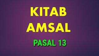 Amsal Pasal 13 [upl. by Sukramal]