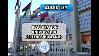 DECLARACION UNIVERSAL DE LOS DERECHOS HUMANOSAUDIO [upl. by Gschu166]