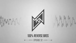 MKN  100 Reverse Bass  Episode 32 Expulze Guestmix [upl. by Hussar]