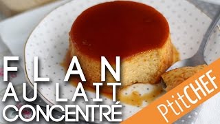 Recette de flan au lait concentré  Ptitchefcom [upl. by Queridas928]