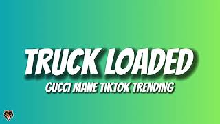 Gucci Mane  Truck Loaded Trending Audio [upl. by Sorac]