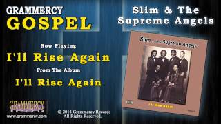 Slim amp The Supreme Angels  Ill Rise Again [upl. by Dnalel]