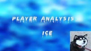 Player Analysis Ice [upl. by Ttirrem]