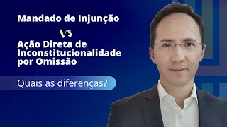 Mandado de Injunção VS Ação Direta de Inconstitucionalidade por Omissão quais as diferenças [upl. by Jolene138]