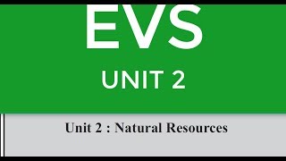 EVS UNIT 2 NATURAL RESOURCES [upl. by Dagley]