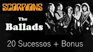 SCORPIONS  The Ballads  20 Sucessos 10 Rock n Roll BONUS [upl. by Strickler750]