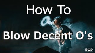 Vape Trick Tutorial 💨💨  How To Blow Os [upl. by Sonitnatsnoc]