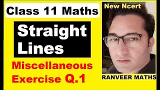 Class 11 Maths  Ch 9 Miscellaneous Ex Q1  Straight Lines  NEW NCERT  Ranveer Maths 11 [upl. by Alinoel]