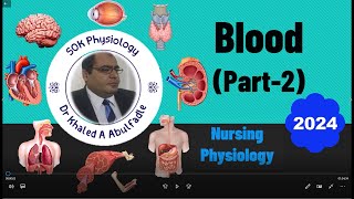 Blood physiology part2 Nursing 52024 by Dr Khaled A Abulfadle [upl. by Dilaw]