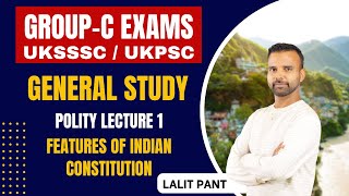 Features of Indian Constitution GROUP C UK TOPIC 1  Polity Lecture1 GroupC Exams uksssc ukpsc [upl. by Loma]