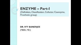 ENZYME – PartI  Definition Classification Cofactor Coenzyme Prosthetic group  molmeds [upl. by Lebaron996]