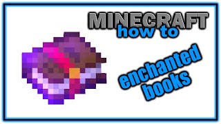 How to Get and Use Enchanted Books  Easy Minecraft Enchantment Guide [upl. by Nnylaehs603]