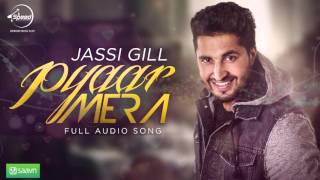 Pyar Mera Full Audio Song  Jassi Gill  Punjabi Song Collection  Speed Records [upl. by Carolyn]