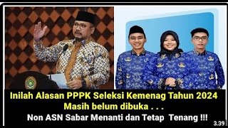 🔴Inilah Alasan Seleksi PPPK Kemenag Tahun 2024 masih belum dibuka ‼️ [upl. by Ettenwahs791]