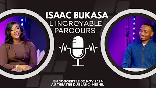 ISAAC BUKASA  lincroyable parcours témoignage [upl. by Lowney272]