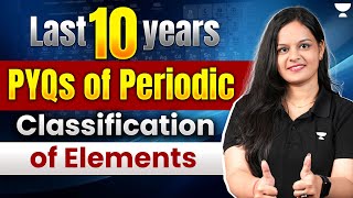 10 Years NEET PYQs Periodic Classification of Elements  NEET 2025  Gunjan Goyal neet2025 [upl. by Lleznod563]