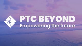 PTC Beyond  Empowering the Future [upl. by Annayar]