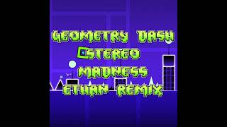 Geometry Dash  Stereo Madness Ethan Remix [upl. by Jaimie]