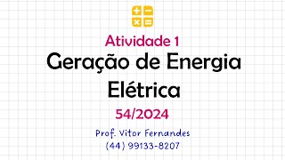 AE01  Geração de Energia Elétrica 542024 [upl. by Anilehs]