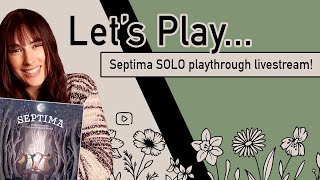 Lets Play Septima  Solo Sunday Playthrough Livestream [upl. by Ilajna]