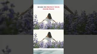 RULES TO PROTECT YOUR INNER PEACE We learn Personal growth inspirational video Motivation [upl. by Jutta]