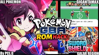 UPDATED  Pokemon GBA ROM Hack with Galar Region Dynamax Mega Evolve CFRU amp more  Pokemon SwSh [upl. by Powers]