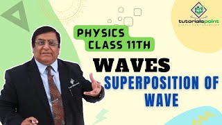 Class 11th – Superposition of Wave  Waves  Tutorials Point [upl. by Atterys]