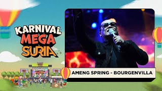 Ameng Spring  Bourgenvilla LIVE  Konsert Karnival Mega SURIA [upl. by Lanahtan]