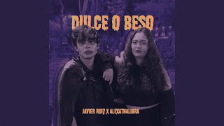 DULCE O BESO VIDEO OFICIAL I alexathalibra Javier Ruiz 👻🎃 [upl. by Grof656]