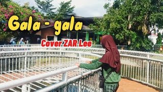 Gala  gala COVER ZAR Lee [upl. by Madalyn224]