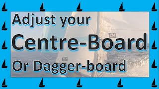 How to adjust a Centreboard or Daggerboard in a dinghy part 4 in a series [upl. by Leihcim]