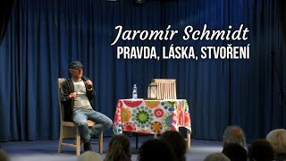 Jaromír Schmidt  Pravda láska stvoření  Slunovratové setkání 2062020 Kolovraty [upl. by Peters]