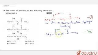 The order of stability of the following tautomeric compound is [upl. by Nerual]