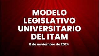 🔴Modelo Legislativo Universitario del ITAM Clausura 08112024 [upl. by Enrico]