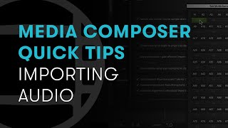 Media Composer Quick Tips Importing Audio [upl. by Naus]