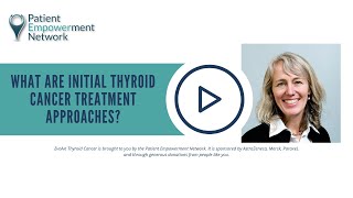 What Are Initial Thyroid Cancer Treatment Approaches [upl. by Ydoc]