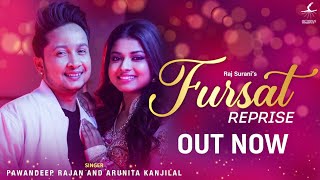 Fursat Reprise Version Video  Pawandeep Rajan  Arunita Kanjilal  Raj Surani  New Romantic Song [upl. by Phira594]