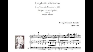 Händel Larghetto affettuoso from Concerto grosso HWV 322  Organ transcription [upl. by Ydniw714]