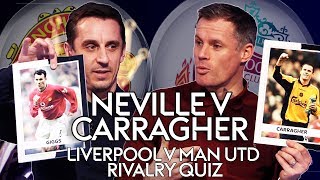 Gary Neville v Jamie Carragher  Who knows the most about Liverpool amp Man Utds history [upl. by Loginov]