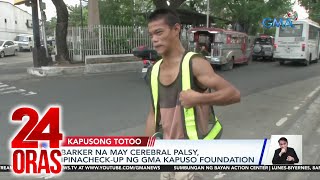 Barker na may cerebral palsy ipinacheckup ng GMA Kapuso Foundation  24 Oras [upl. by Drona383]